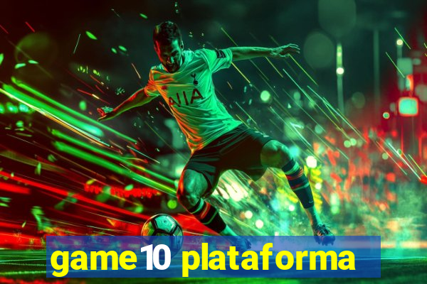 game10 plataforma